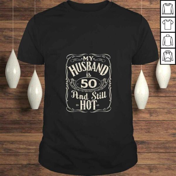 Official Womens My Husband is 50 And Still Hot Funny Husband Birthday Party Gift Top