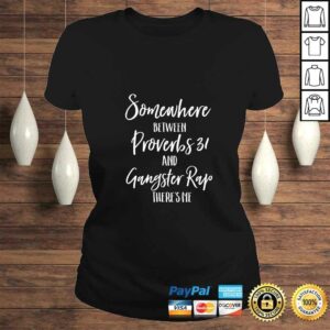 Official Womens Somewhere Between Proverbs 31 and Gangster Rap Theres Me Mom VNeck V Neck T Shirt 3
