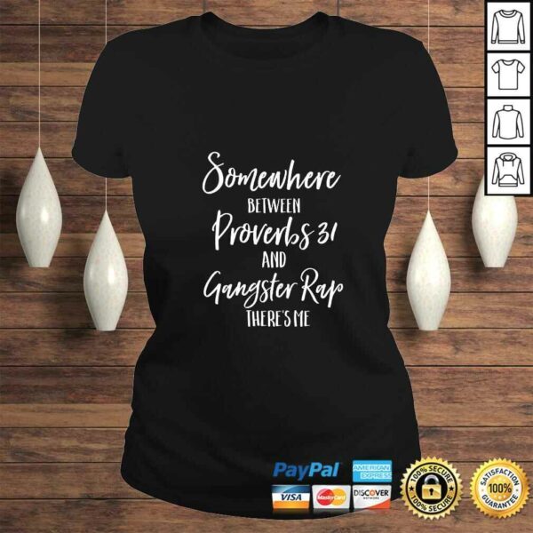 Official Womens Somewhere Between Proverbs 31 and Gangster Rap Theres Me Mom VNeck V-Neck T-Shirt