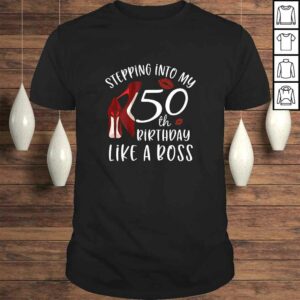 Official Womens Stepping Into My 50th Birthday Like A Boss Gift 50 Years Old TShirt Gift Official Womens Stepping Into My 50th Birthday Like A Boss Gift 50 Years Old TShirt Gift