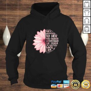 Official Womens They Whispered To Her You Cannot Withstand The Storm Daisy Shirt 3 Official Womens They Whispered To Her You Cannot Withstand The Storm Daisy Shirt 4