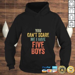 Official Womens You Can't Scare Me I Have Five Boys Funny Sons Mom Tee Shirt 3 Official Womens You Cant Scare Me I Have Five Boys Funny Sons Mom Tee Shirt 4