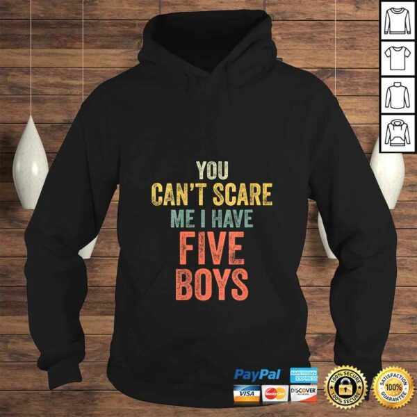 Official Womens You Can’t Scare Me I Have Five Boys Funny Sons Mom Tee Shirt