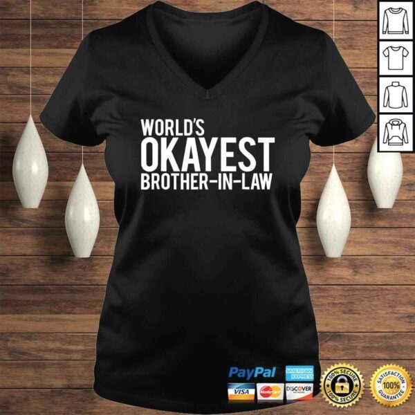 Official World’s Okayest Brother in law TShirt