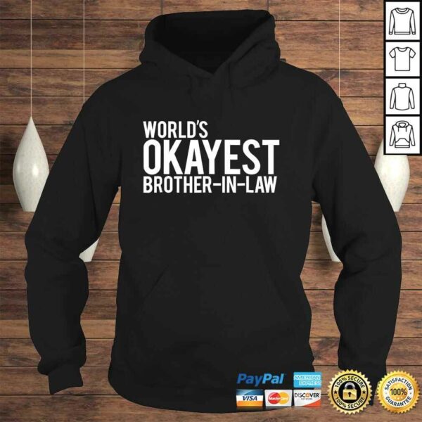 Official World’s Okayest Brother in law TShirt