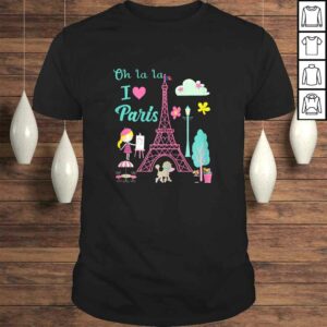Oh la la I love Paris Eiffel tower French Traditions Tee Shirt Oh la la I love Paris Eiffel tower French Traditions Tee Shirt