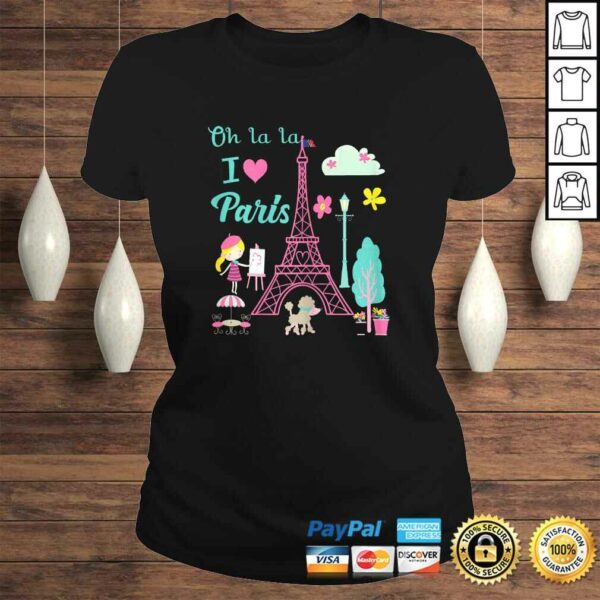 Oh la la I love Paris Eiffel tower French Traditions Tee Shirt