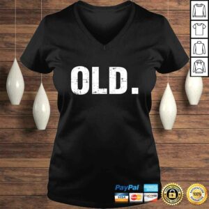 Old Funny 40th 50th 60th 70th Birthday Gag Gift Party Idea T-shirt 1 Old Funny 40th 50th 60th 70th Birthday Gag Gift Party Idea T shirt 2