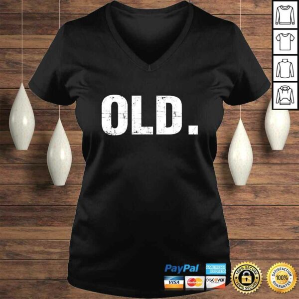 Old Funny 40th 50th 60th 70th Birthday Gag Gift Party Idea T-shirt