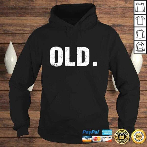 Old Funny 40th 50th 60th 70th Birthday Gag Gift Party Idea T-shirt