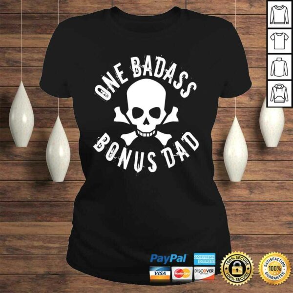 One Badass Bonus Step Dad Birthday Tee Shirt