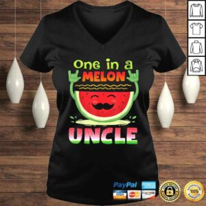 One In A Melon Uncle Shirt Funny Watermelon TShirt 1 One In A Melon Uncle Shirt Funny Watermelon TShirt 2