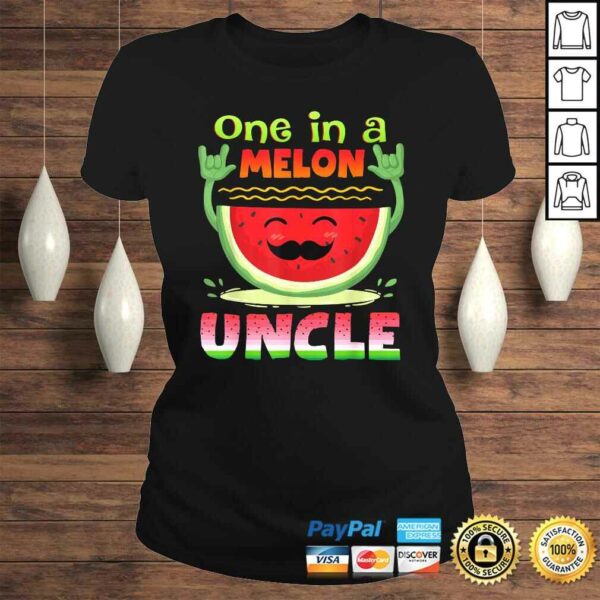 One In A Melon Uncle Shirt Funny Watermelon TShirt