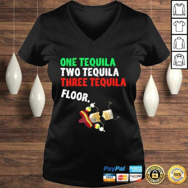 One Tequila Two Tequila Three Tequila Floor Shirt