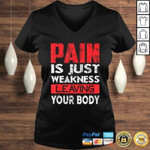 Pain is Just Weakness Leaving Your Body T-shirt 1 Pain is Just Weakness Leaving Your Body T shirt 2