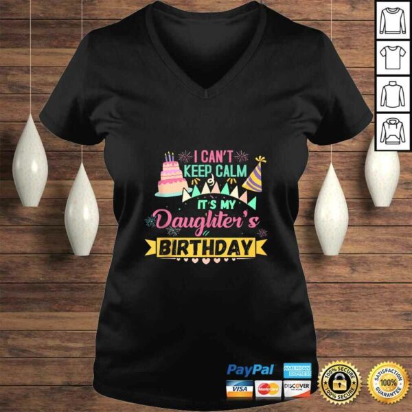 Party Shirt I can’t keep Calm Its my Daughter’s Birthday T-shirt