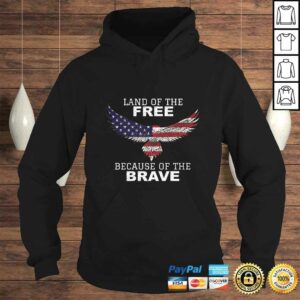 Patriotic Land Of The Free Because Of The Brave T-shirt 3 Patriotic Land Of The Free Because Of The Brave T shirt 4