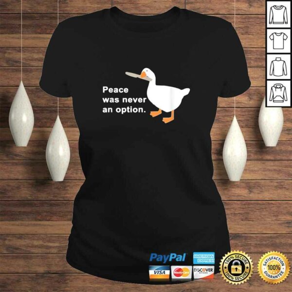 Peace was never an option TShirt