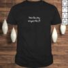 Perfectly ImperfecTee Shirt