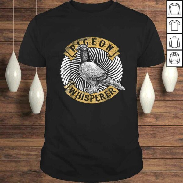 Pigeon Whisperer Shirt Love Pigeons Birds Lover Gifts