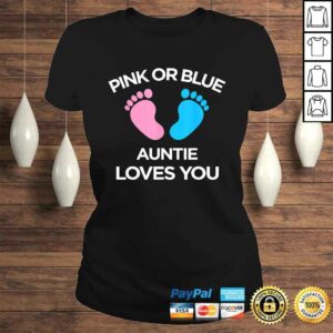 Pink Or Blue Auntie Loves You Funny Gender Reveal Shirt 3
