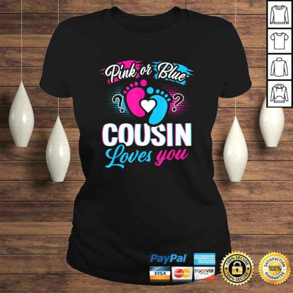 Pink Or Blue Cousin Loves You Shirt Gender Reveal Baby Party