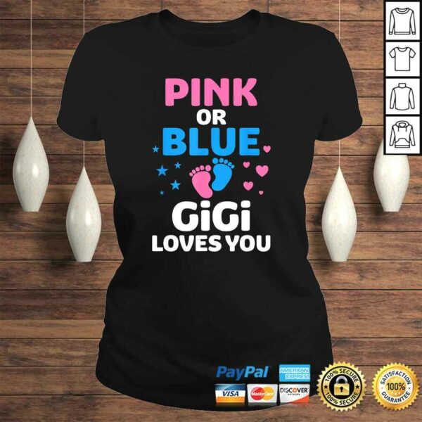 Pink Or Blue Gigi Loves You Shirt Gender Reveal Gift Top