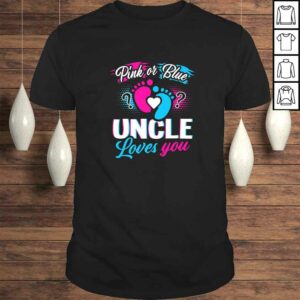 Pink Or Blue Uncle Loves You Baby Gender Reveal Party Gift T-shirt Pink Or Blue Uncle Loves You Baby Gender Reveal Party Gift T-shirt