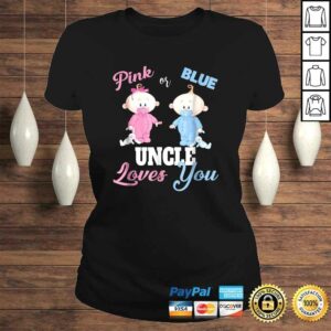 Pink or Blue Uncle Loves You-Gender Reveal Tee T-Shirt 2 Pink or Blue Uncle Loves You Gender Reveal Tee T Shirt 3