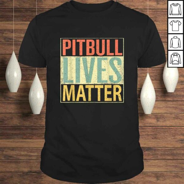 Pitbull Lives Matter Shirt. Vintage Dog Tee Love Pitbulls