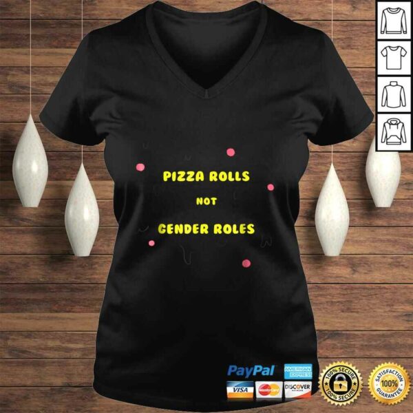 Pizza Rolls Not Gender Roles Funny FeminisShirt