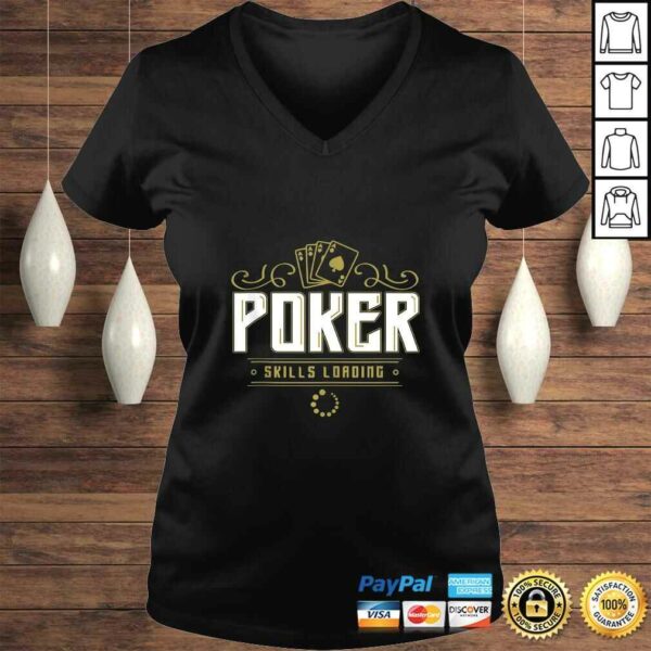 Poker Skills Loading Funny Saying Ace Cards Shirt