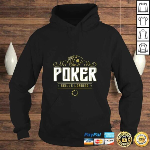 Poker Skills Loading Funny Saying Ace Cards Shirt