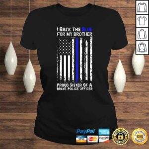 Police Flag Shirt - I Back The Blue For My Brother Sister 2 Police Flag Shirt I Back The Blue For My Brother Sister 3