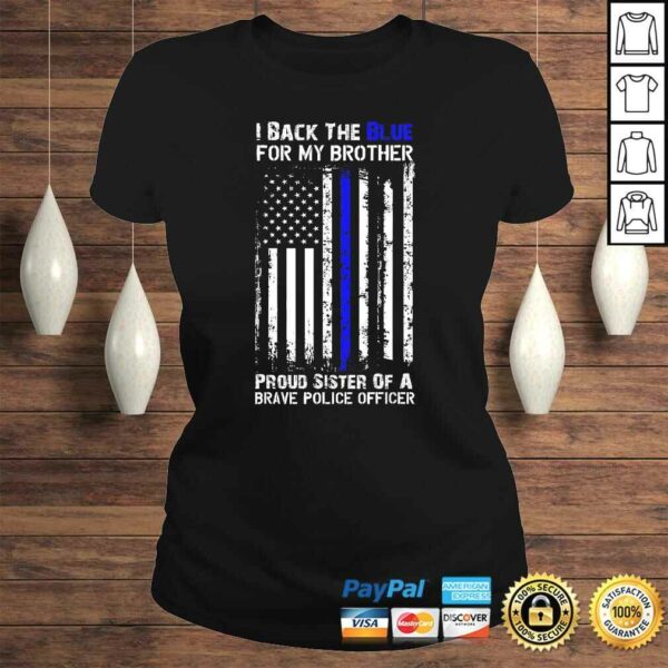 Police Flag Shirt – I Back The Blue For My Brother Sister