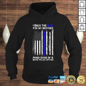 Police Flag Shirt - I Back The Blue For My Brother Sister 3 Police Flag Shirt I Back The Blue For My Brother Sister 4