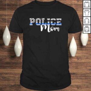 Police Mom Gift TShirt Police Mom Gift TShirt