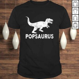 Popsaurus Shirt Pop Papa Dinosaur Fathers Day Gifts Men Dad Popsaurus Shirt Pop Papa Dinosaur Fathers Day Gifts Men Dad