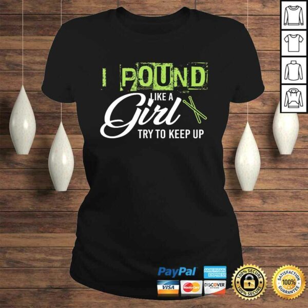 Pound Like A Girl Try To Keep Up WorkouTShirt Gift