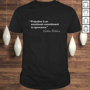 Prejudice is an emotional commitment to ignorance Shirt Prejudice is an emotional commitment to ignorance Shirt