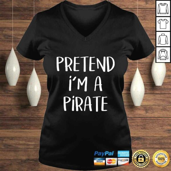 Pretend I’m A Pirate Costume Funny Halloween Party Shirt