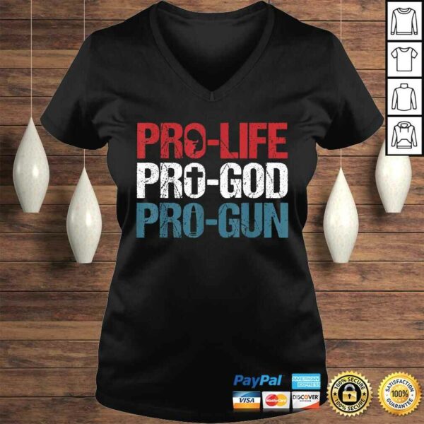 Pro Life Pro God Pro Gun Shirt USA Patriot Birthday Gift Top