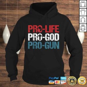 Pro Life Pro God Pro Gun Shirt USA Patriot Birthday Gift Top 3 Pro Life Pro God Pro Gun Shirt USA Patriot Birthday Gift Top 4
