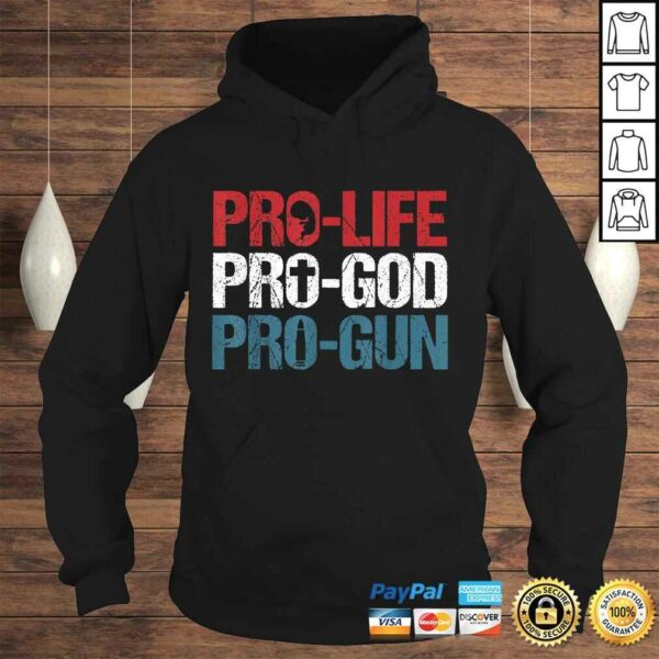 Pro Life Pro God Pro Gun Shirt USA Patriot Birthday Gift Top