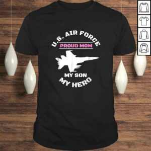 Proud AIR FORCE MOM Shirt – MY SON MY HERO Shirt Gifts Proud AIR FORCE MOM Shirt – MY SON MY HERO Shirt Gifts