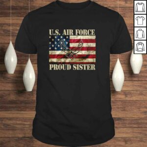 Proud Air Force Sister Military Veteran Pride US Flag Hoodie Proud Air Force Sister Military Veteran Pride US Flag Hoodie