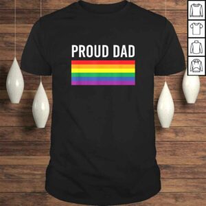 Proud Dad Shirt Gay Pride LGBTQ Father Parent Tee Proud Dad Shirt Gay Pride LGBTQ Father Parent Tee