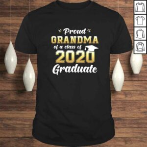Proud Grandma of a Class of 2020 Graduate Shirt Senior Gift Shirt Proud Grandma of a Class of 2020 Graduate Shirt Senior Gift Shirt