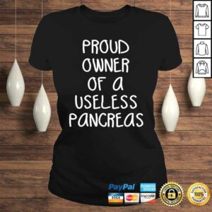 Proud Owner Of A Useless Pancreas Shirt Diabetes TShirt 2 Proud Owner Of A Useless Pancreas Shirt Diabetes TShirt 3