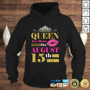 Queens Are Born on August 15th Birthday TShirt 3 Queens Are Born on August 15th Birthday TShirt 4